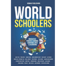 Worldschoolers: Innovative Parents Turning Countries into Classrooms