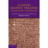 A Coptic Gnostic Treatise: Contained in the Codex Brucianus