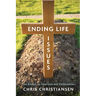 Ending Life Issues: Six Essays on Abortion and Euthanasia