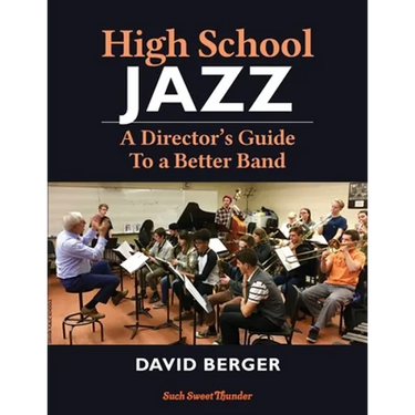 High School Jazz: A Director's Guide To a Better Band