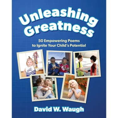 Unleashing Greatness: 50 Empowering Poems to Ignite Your Child's Potential