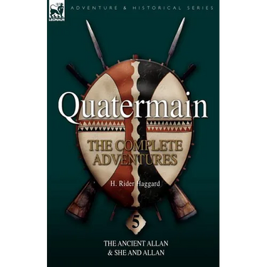 Quatermain: the Complete Adventures 5-The Ancient Allan & She and Allan