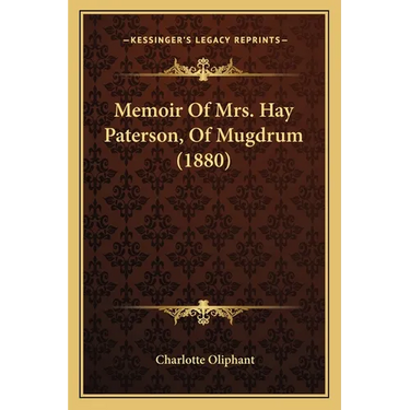 Memoir Of Mrs. Hay Paterson, Of Mugdrum (1880)