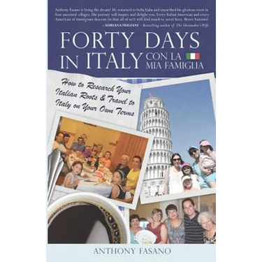 Forty Days in Italy Con La Mia Famiglia: How to Research Your Italian Roots & Travel to Italy on Your Own Terms