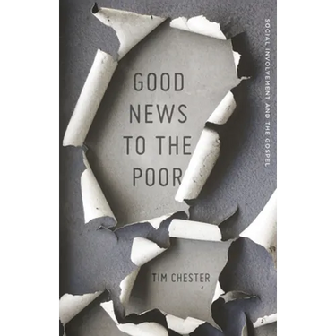 Good News to the Poor: Social Involvement and the Gospel