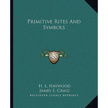 Primitive Rites And Symbols