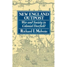 New England Outpost: War and Society in Colonial Deerfield