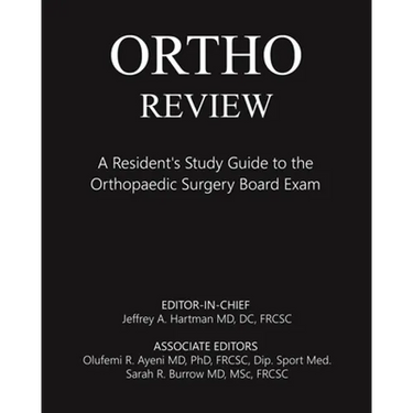 Ortho Review: A Resident's Study Guide to the Orthopaedic Surgery Board Exam
