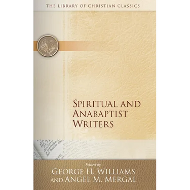 Spiritual and Anabaptist Writers