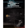 Orbs, Lightwaves, and Cosmic Consciousness: Interacting with Beings from Another Dimension