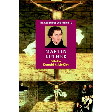 The Cambridge Companion to Martin Luther