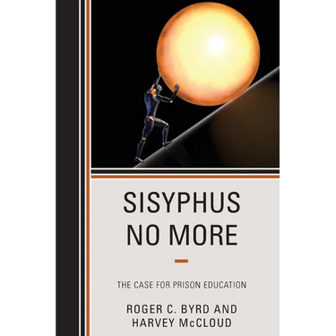 Sisyphus No More: The Case for Prison Education