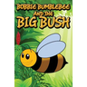 Bobbie Bumblebee and the Big Bush