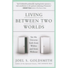 Living Between Two Worlds