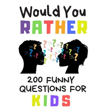 Would You Rather 200 Funny Question For Kids: Fun Book Game For Children And Parents (100 pages 6x9)
