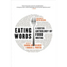 Eating Words: A Norton Anthology of Food Writing