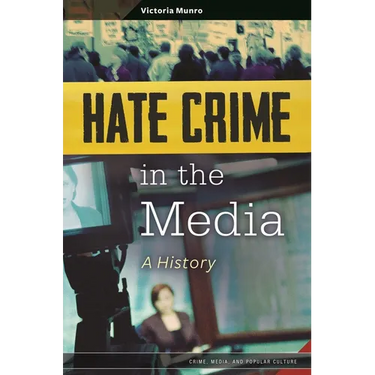 Hate Crime in the Media: A History