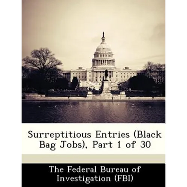 Surreptitious Entries (Black Bag Jobs), Part 1 of 30