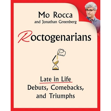 Roctogenarians: Late in Life Debuts, Comebacks, and Triumphs