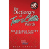 The Dictionary of Two-Letter Words - The Scrabble Player's Secret Weapon!: Master the Building-Blocks of the Game with Memorable Definitions of All 12