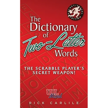 The Dictionary of Two-Letter Words - The Scrabble Player's Secret Weapon!: Master the Building-Blocks of the Game with Memorable Definitions of All 12