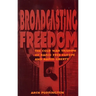 Broadcasting Freedom: The Cold War Triumph of Radio Free Europe and Radio Liberty