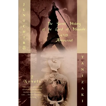 The Secret History of the Lord of Musashi and Arrowroot: Two Novels