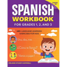 The Spanish Workbook for Grades 1, 2, and 3: 140+ Language Learning Exercises for Kids Ages 6-9