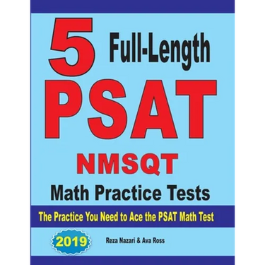 5 Full Length PSAT / NMSQT Math Practice Tests: The Practice You Need to Ace the PSAT Math Test