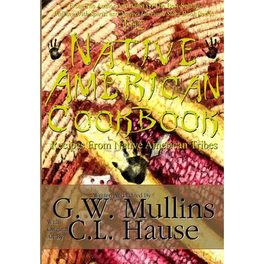 The Native American Cookbook Recipes From Native American Tribes