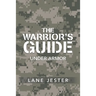 The Warrior's Guide: Under Armor