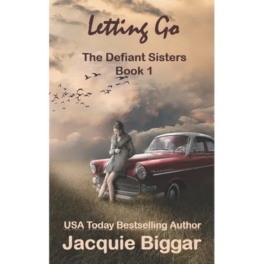 Letting Go: The Defiant Sisters- Book1