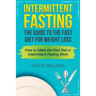 Intermittent Fasting: The Guide to the Fast Diet for Weight Loss