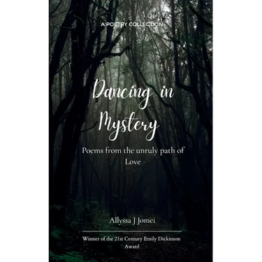Dancing in Mystery Poems from the unruly path of Love