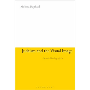Judaism and the Visual Image: A Jewish Theology of Art