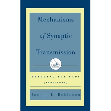 Mechanisms of Synaptic Transmission: Bridging the Gaps (1890-1990)