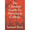 The Christian Guide To Thriving In College