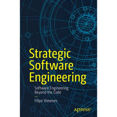 Strategic Software Engineering: Software Engineering Beyond the Code