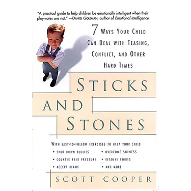 Sticks and Stones: 7 Ways Your Child Can Deal with Teasing, Conflict, and Other Hard Times