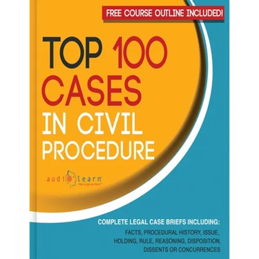 Top 100 Cases in Civil Procedure: Legal Briefs