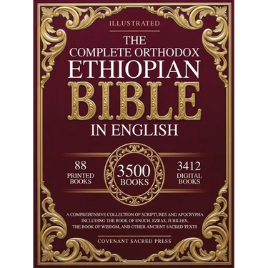 The Complete Orthodox Ethiopian Bible in English: A Comprehensive Collection of Scriptures and Apocrypha Including the Book of Enoch, Ezras, Jubilees,