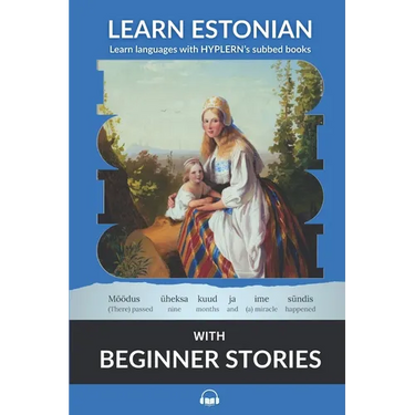 Learn Estonian with Beginner Stories: Interlinear Estonian to English
