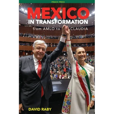 Mexico in Transformation - from AMLO to Claudia: A 'new Mexican revolution' in the time of Trump
