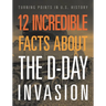 12 Incredible Facts about the D-Day Invasion