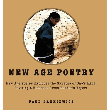 New Age Poetry: New Age Poetry Explodes the Synapse of One's Mind, Inviting a Richness Given Reader's Report