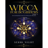 Wicca For Beginners: Part 1, An Introduction to Wiccan Beliefs