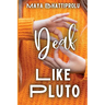 Deaf Like Pluto
