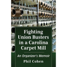 Fighting Union Busters in a Carolina Carpet Mill: An Organizer's Memoir
