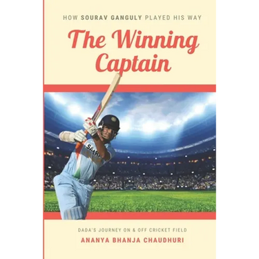 The Winning Captain: How Sourav Ganguly Played His Way