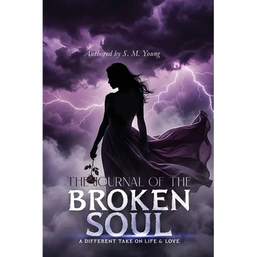The Journal Of The Broken Soul: A Different Take On Life & Love